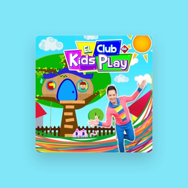 EL CLUB DE KIDS PLAY - Letras, listas de reproducción y vídeos | Shazam