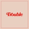 Trouble - Single