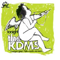 Tonight (Morgan Geist / Felix Martin Remixes) - EP by The KDMS album reviews, ratings, credits