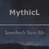 Somebody Save Me - Single album lyrics, reviews, download