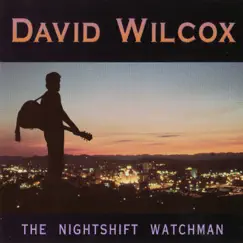 The Nightshift Watchman by David Wilcox album reviews, ratings, credits