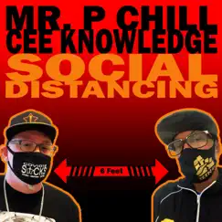 Social Distancing (feat. Cee Knowledge) - Single by Mr. P Chill album reviews, ratings, credits