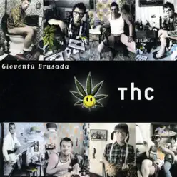 Gioventù brusada - THC Gioventù brusada - THC