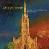Gate of Heaven - The Choir of St. James Cathedral