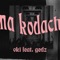 Na kodach (feat. Gedz) - Oki lyrics