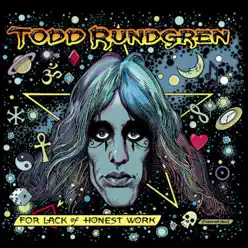 For Lack of Honest Work - Todd Rundgren