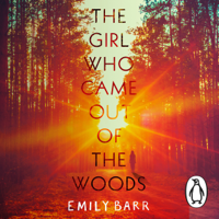 Emily Barr - The Girl Who Came Out of the Woods artwork