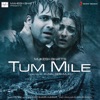 Tum Mile (Original Motion Picture Soundtrack), 2009