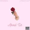 About Us (feat. LATENIGHTJIGGY) - Single album lyrics, reviews, download