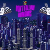 Don't Follow Rumours (feat. HUSKY) artwork