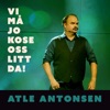 Vi må jo kose oss litt da! by Atle Antonsen iTunes Track 1