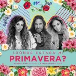 Alison Solis & Marla Solís - ¿Dónde Estará Mi Primavera?