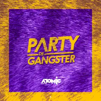 Party De Gangster - Single by Atomic Otro Way album reviews, ratings, credits