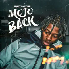 Mojo Back - Single by SwitchOTR album reviews, ratings, credits