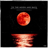 To the Moon and Back (feat. Karla) [Club Edit] artwork