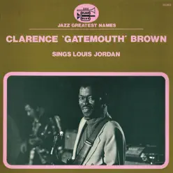 Sings Louis Jordan (Remaster) - Clarence 'Gatemouth' Brown Sings Louis Jordan (Remaster) - Clarence 'Gatemouth' Brown