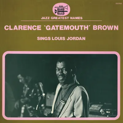 Sings Louis Jordan (Remaster) - Clarence 'Gatemouth' Brown Sings Louis Jordan (Remaster) - Clarence 'Gatemouth' Brown