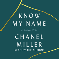 Chanel Miller - Know My Name: A Memoir (Unabridged) artwork
