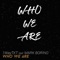 Who We Are (feat. Mark Borino) - 1WayTKT lyrics