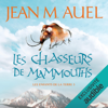 Les chasseurs de mammouths: Les enfants de la Terre 3 - Jean M. Auel