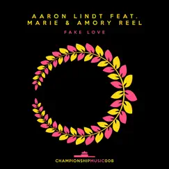 Fake Love (feat. Marie & Amory Reel) - Single by Aaron Lindt album reviews, ratings, credits