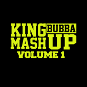 King Bubba Mashup Volume 1 - King Bubba FM