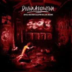 En el Oscuro Galpon de los Rezos - Divina Argentina En el Oscuro Galpon de los Rezos - Divina Argentina