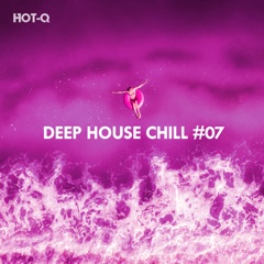 Deep House Chill, Vol. 07