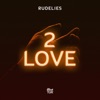 2 Love - Single