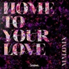 Home to Your Love - Single