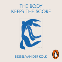 Bessel van der Kolk - The Body Keeps the Score artwork