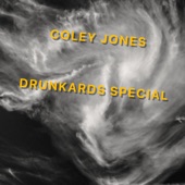 Coley Jones - Drunkards Special (2020 Remaster)