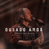 Ousado Amor - Single