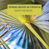Spring mood in croatia, 2019