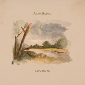 Aisha Badru - Lazy River