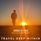 Travel Deep Within (feat. Albin Fredy) - Songs Of Eden lyrics