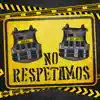 No Respetamos - Single album lyrics, reviews, download