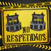 Stream & download No Respetamos - Single