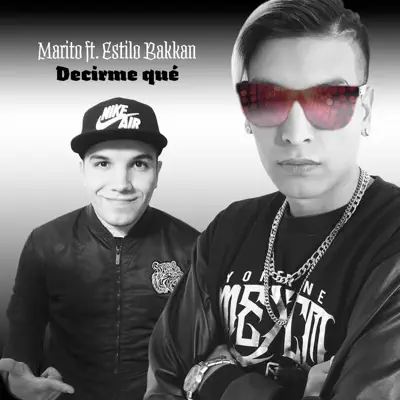 Decirme Que (feat. Estilo Bakkan) - Single - Marito