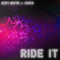 Ride It (feat. Shea) by Esti Maté album reviews, ratings, credits