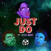 Just Do (feat. Kyle Bent) - Single album lyrics, reviews, download