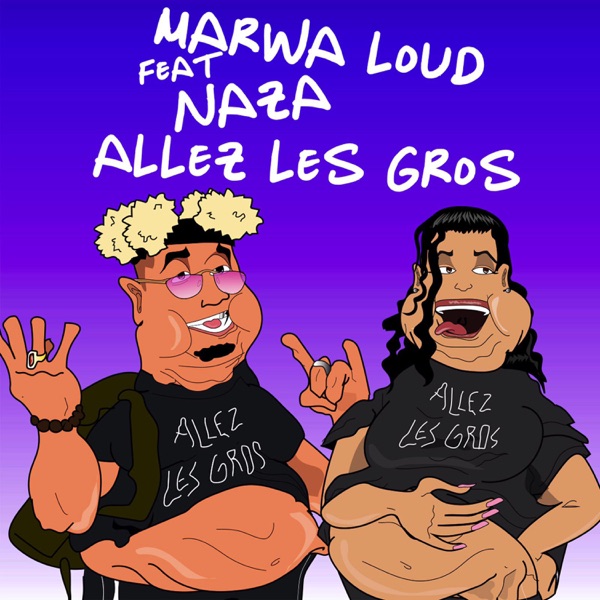 Allez les gros (feat. Naza) - Single - Marwa Loud