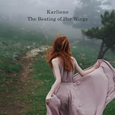 The Beating of Her Wings - Single - Karliene