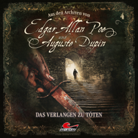 Edgar Allan Poe & Auguste Dupin - Folge 4: Das Verlangen zu töten (Aus den Archiven) artwork