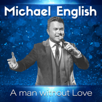 Michael English - A Man Without Love artwork