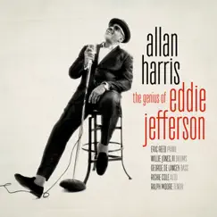 The Genius of Eddie Jefferson (feat. Eric Reed, George DeLancey, Willie Jones III, Ralph Moore) by Allan Harris album reviews, ratings, credits