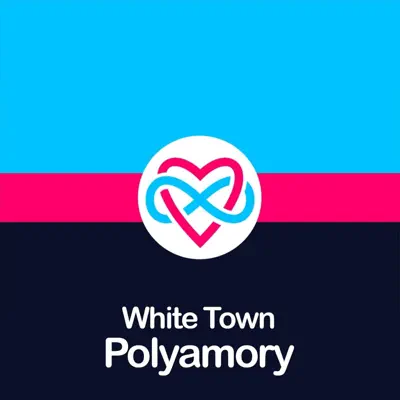 Polyamory - White Town