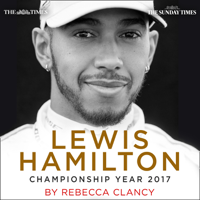 The Times, The Sunday Times & Rebecca Clancy - Lewis Hamilton: Championship Year 2017 artwork