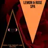 Stream & download Lemon & Rose Spa: Music for Therapy and Healing