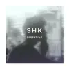 SHK (Freestyle) - Single album lyrics, reviews, download